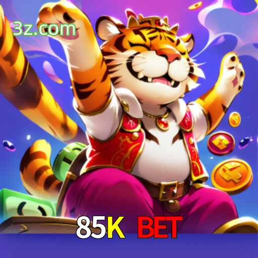 85K Bet 